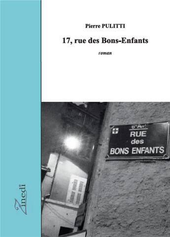 Couverture du livre « 17, rue des Bons-Enfants » de Pierre Pulitti aux éditions Zinedi