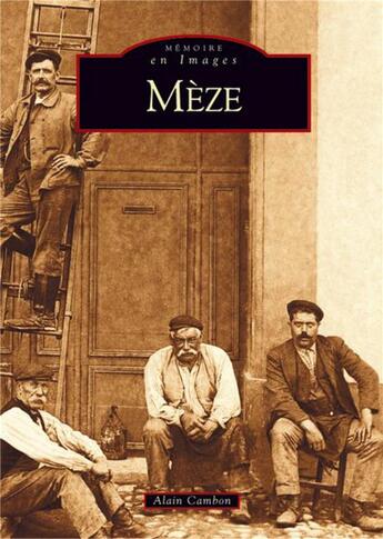 Couverture du livre « Mèze t.1 » de Alain Cambon aux éditions Editions Sutton