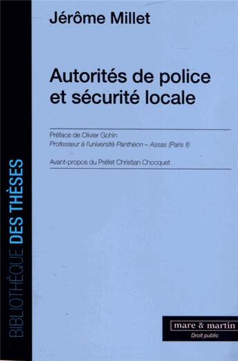 Couverture du livre « Autorités de police et securité locale » de Jerome Millet aux éditions Mare & Martin