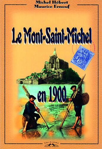 Couverture du livre « Le Mont-Saint-Michel en 1900 » de M.Hébert M.Ernouf aux éditions Charles Corlet