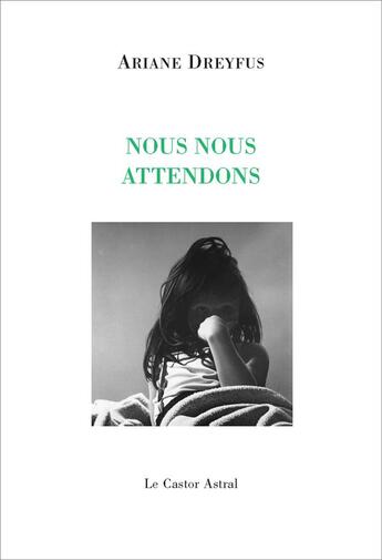 Couverture du livre « Nous nous attendons » de Ariane Dreyfus aux éditions Castor Astral