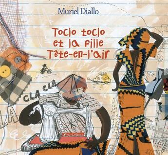 Couverture du livre « Toclo toclo et la fille tête-en-l'air » de Muriel Diallo aux éditions Vents D'ailleurs