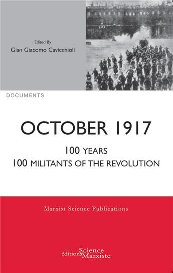 Couverture du livre « October 1917 ; 100 years, 100 militants of the revolution » de Gian Giacomo Cavicchioli aux éditions Science Marxiste