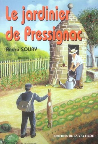 Couverture du livre « Le jardinier de Pressignac » de André Soury aux éditions La Veytizou