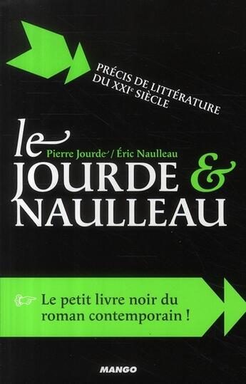 Couverture du livre « Le Jourde & Naulleau ; précis de littérature du XXIe siècle » de Pierre Jourde aux éditions Mango