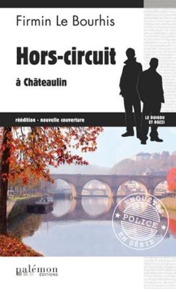 Couverture du livre « Hors-circuit à Châteaulin » de Firmin Le Bourhis aux éditions Palemon