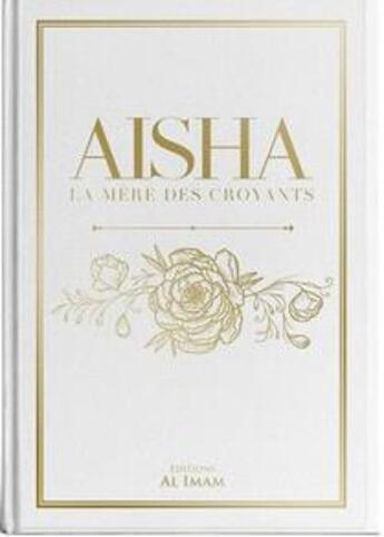 Couverture du livre « Aisha la mère des croyants » de Comite De Recherche D'Arabie Saoudite aux éditions Al Imam