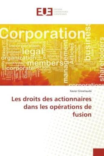 Couverture du livre « Les droits des actionnaires dans les operations de fusion » de Xavier Grosclaude aux éditions Editions Universitaires Europeennes