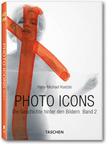 Couverture du livre « Photo icons t.2 » de Hans-Michael Koetzle aux éditions Taschen