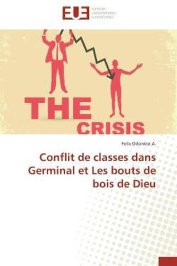 Couverture du livre « Conflit de classes dans germinal et les bouts de bois de dieu » de Odonkor A. Felix aux éditions Editions Universitaires Europeennes