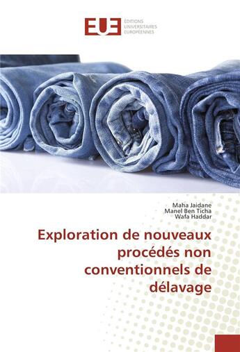 Couverture du livre « Exploration de nouveaux procedes non conventionnels de delavage » de Jaidane Maha aux éditions Editions Universitaires Europeennes