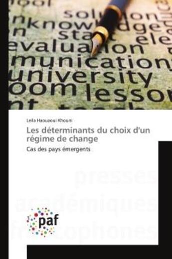 Couverture du livre « Les determinants du choix d'un regime de change - cas des pays emergents » de Haouaoui Khouni L. aux éditions Presses Academiques Francophones