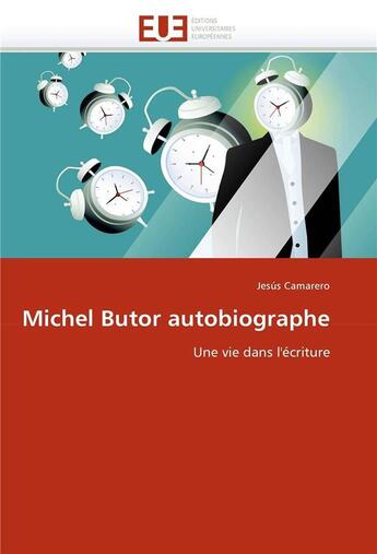 Couverture du livre « Michel butor autobiographe » de Camarero Jesus aux éditions Editions Universitaires Europeennes