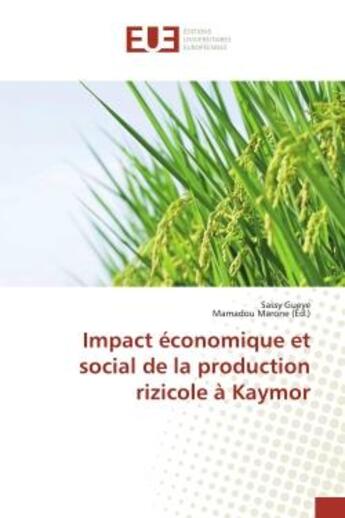 Couverture du livre « Impact economique et social de la production rizicole a kaymor » de Gueye Sassy aux éditions Editions Universitaires Europeennes