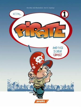 Couverture du livre « Pirate Volume 1 - Hi I'm ... Pirate » de Jose A. Lopetegi aux éditions Saure