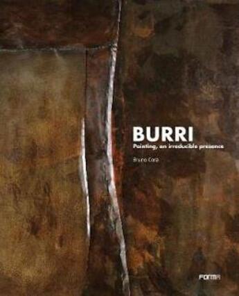 Couverture du livre « Burri. painting an irreducible presence » de Cora Bruno aux éditions Antique Collector's Club