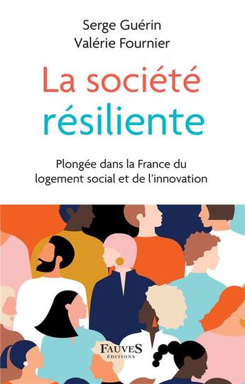 Couverture du livre « La société résiliente : plongée dans la France du logement social et de l'innovation » de Guerin/Serge aux éditions Fauves