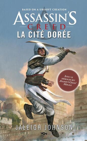 Couverture du livre « Assassin's Creed : La citée dorée » de Jaleigh Johnson aux éditions 404 Editions