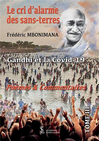 Couverture du livre « Le cri d alarme des sans-terres - tome iii -gandhi et la covid-19 » de Mbonimana Frederic aux éditions Sydney Laurent