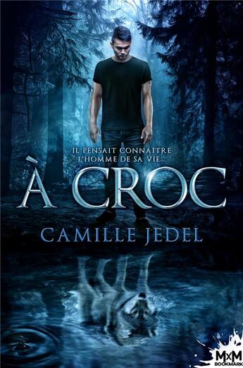 Couverture du livre « À croc » de Camille Jedel aux éditions Mxm Bookmark