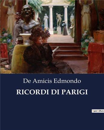 Couverture du livre « RICORDI DI PARIGI » de De Amicis Edmondo aux éditions Culturea