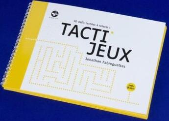 Couverture du livre « Tacti'jeux, 30 défis tactiles à relever ! » de Jonathan Fabreguettes aux éditions Mes Mains En Or