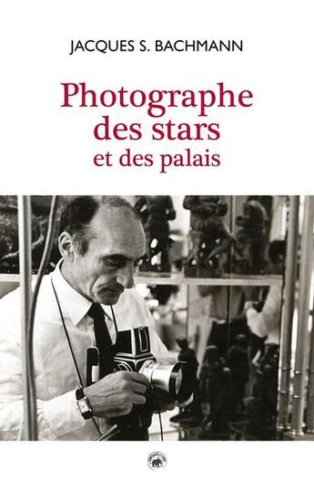 Couverture du livre « Photographe des stars et des palais » de Bachmann Florence aux éditions Geste