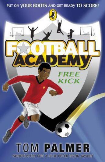 Couverture du livre « Football Academy: Free Kick » de Tom Palmer aux éditions Penguin Books Ltd Digital