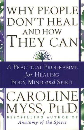 Couverture du livre « Why People Don't Heal And How They Can » de Caroline Myss aux éditions Epagine