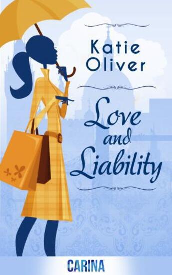 Couverture du livre « Love and Liability (Dating Mr Darcy - Book 2) » de Oliver Katie aux éditions Carina