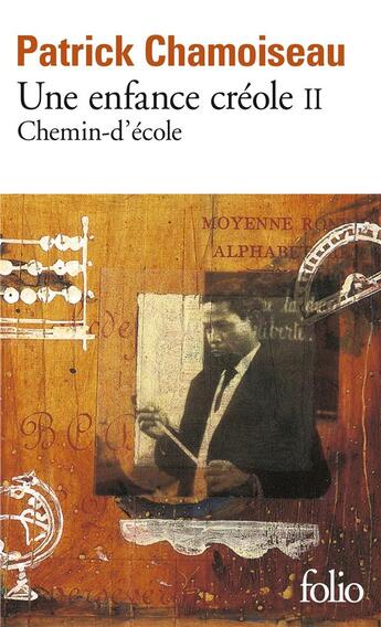 Couverture du livre « Une enfance créole (t.2) : chemin-d'école » de Patrick Chamoiseau aux éditions Folio