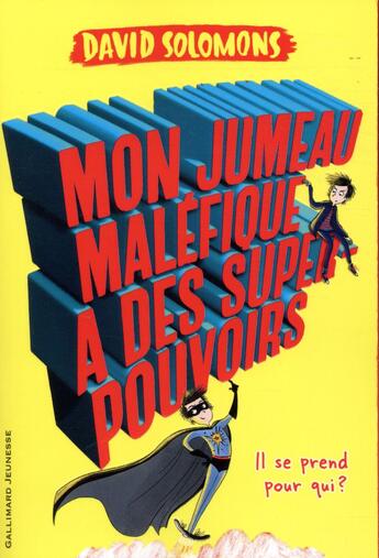 Couverture du livre « Mon jumeau maléfique a des super-pouvoirs » de David Solomons aux éditions Gallimard-jeunesse