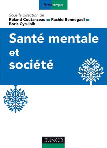 Couverture du livre « Santé mentale et société » de Roland Coutanceau et Rachid Bennegadi et Boris Cyrulnik aux éditions Dunod