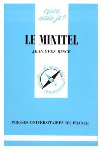 Couverture du livre « Le minitel » de Jean-Yves Rince aux éditions Que Sais-je ?