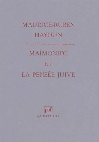 Couverture du livre « Maimonide et la pensée juive » de Maurice-Ruben Hayoun aux éditions Puf