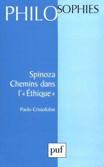 Couverture du livre « Spinoza. chemins dans l'ethique » de Paolo Cristofolini aux éditions Puf