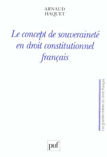 Couverture du livre « Le concept de souveraineté en droit constitutionnel français » de Arnaud Haquet aux éditions Puf
