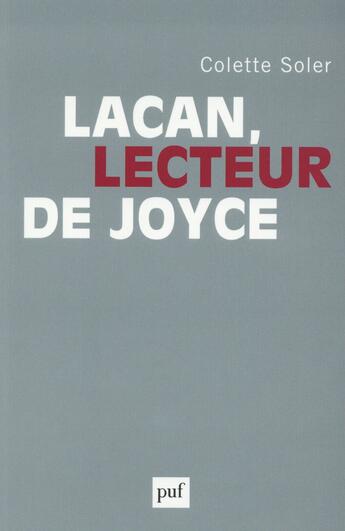 Couverture du livre « Lacan, lecteur de Joyce » de Colette Soler aux éditions Puf
