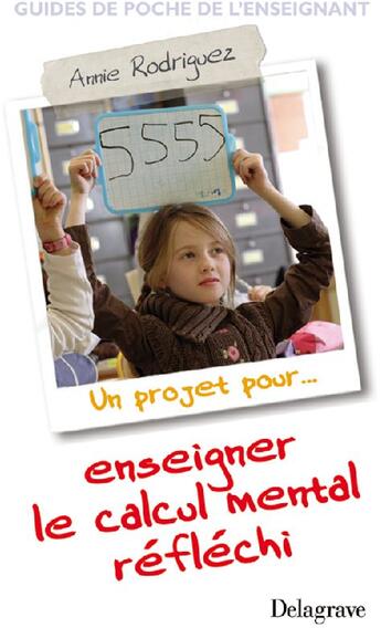 Couverture du livre « Un projet pour... enseigner le calcul mental réfléchi » de Annie Rodriguez aux éditions Delagrave