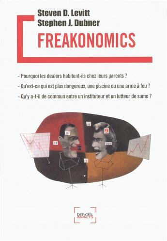 Couverture du livre « Freakonomics » de Stephen J. Dubner et Steven D. Levitt aux éditions Denoel