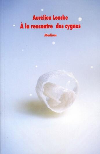 Couverture du livre « La rencontre des cygnes (a) » de Aurelien Loncke aux éditions Ecole Des Loisirs