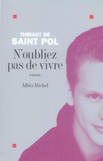 Couverture du livre « N'oubliez pas de vivre » de Thibaut De Saint Pol aux éditions Albin Michel