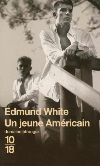 Couverture du livre « Un jeune americain » de Edmund White aux éditions 10/18