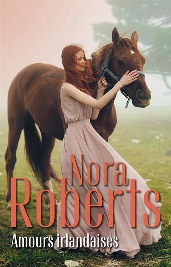 Couverture du livre « Amours Irlandaises : la belle d'Irlande, l'héritière d'Irlande » de Nora Roberts aux éditions Harlequin