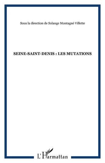 Couverture du livre « Seine-saint-denis : les mutations » de  aux éditions Editions L'harmattan