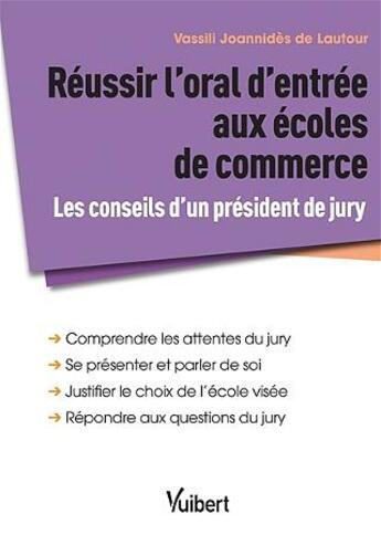 Couverture du livre « Réussir l'oral d'entrée aux écoles de commerce ; les conseils d'un président de jury » de Vassili Joannides De Lautour aux éditions Vuibert