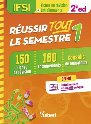 Couverture du livre « Réussir tout le semestre 1 ; IFSI ; 150 fiches de révision, 180 entraînements, conseils de formateurs (2e édition) » de  aux éditions Vuibert