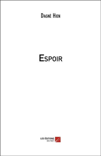 Couverture du livre « Espoir » de Hien Dagne aux éditions Editions Du Net