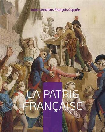 Couverture du livre « La patrie franÃ§aise » de Jules Lemaître et FranãOis Coppee aux éditions Books On Demand