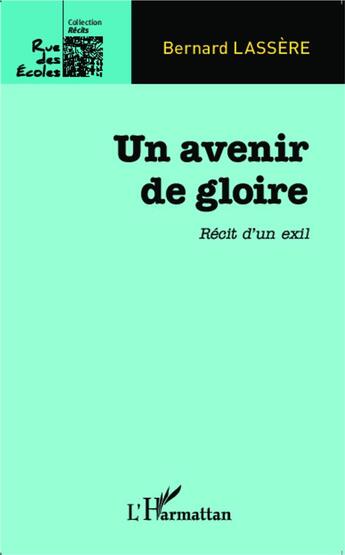 Couverture du livre « Un avenir de gloire ; récit d'un exil » de Bernard Lassere aux éditions L'harmattan